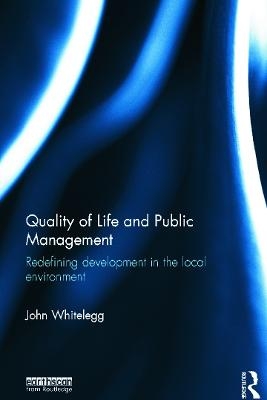 Quality of Life and Public Management - John Whitelegg