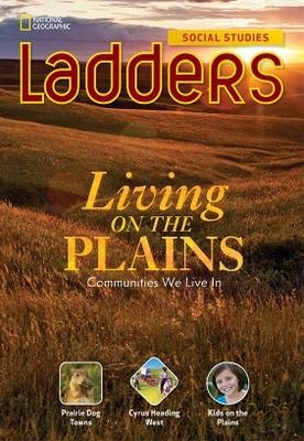 Ladders Social Studies 3: Living on the Plains (above-level)