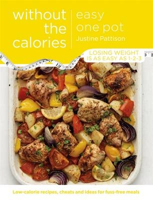 Easy One Pot Without the Calories -  Justine Pattison