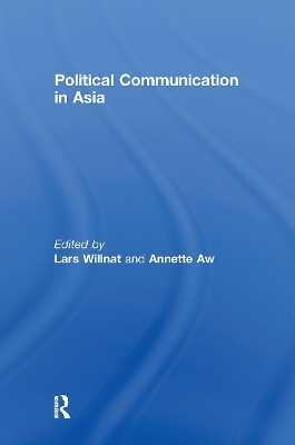 Political Communication in Asia - Philip O. Hwang