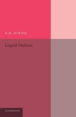 Liquid Helium - K. R. Atkins