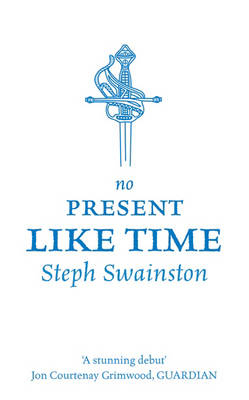 No Present Like Time - Steph Swainston