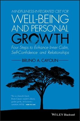 Mindfulness-integrated CBT for Well-being and Personal Growth - Bruno A. Cayoun