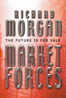 Market Forces - Richard Morgan