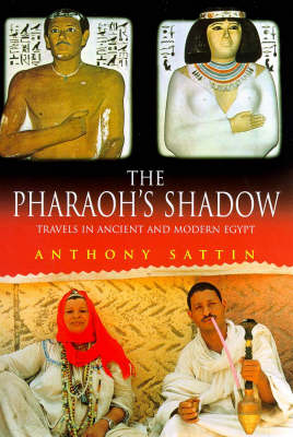 The Pharoh's Shadow - Anthony Sattin