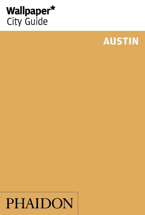 Wallpaper* City Guide Austin -  Phaidon