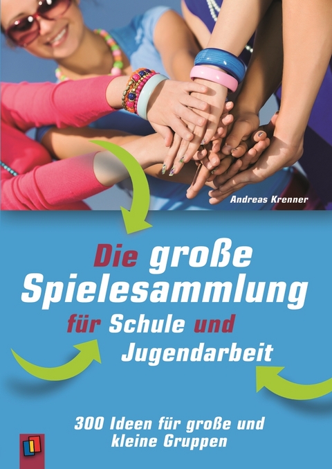 Die große Spielesammlung für Schule und Jugendarbeit - Andreas Krenner