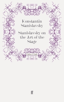Stanislavsky on the Art of the Stage - Konstantin Stanislavsky
