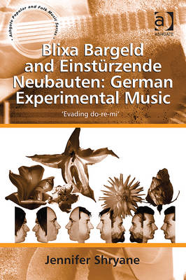 Blixa Bargeld and Einsturzende Neubauten: German Experimental Music -  Jennifer Shryane