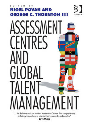 Assessment Centres and Global Talent Management -  George C. Thornton III