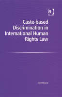 Caste-based Discrimination in International Human Rights Law -  David Keane