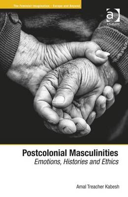 Postcolonial Masculinities -  Amal Treacher Kabesh