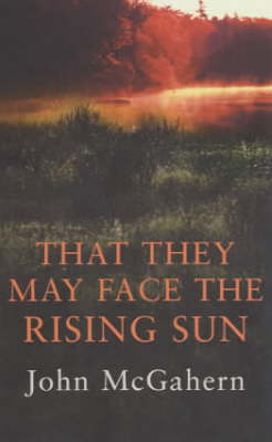 That They May Face the Rising Sun - John McGahern