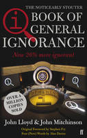 QI: The Book of General Ignorance - The Noticeably Stouter Edition - John Lloyd, John Mitchinson