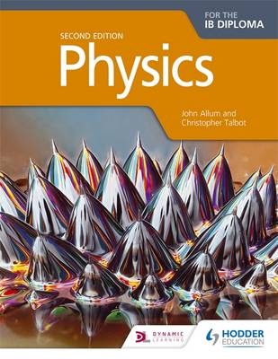 Physics for the IB Diploma Second Edition -  John Allum