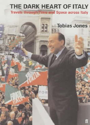 Dark Heart of Italy - Tobias Jones