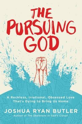 Pursuing God -  Joshua Ryan Butler