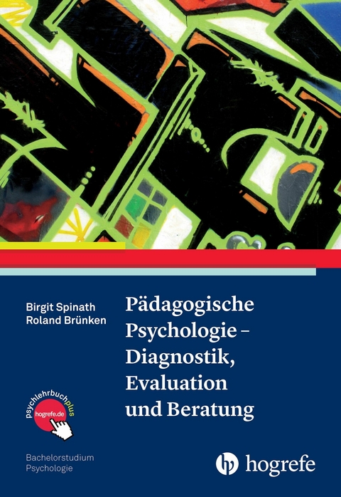 Pädagogische Psychologie – Diagnostik, Evaluation und Beratung - Birgit Spinath, Roland Brünken