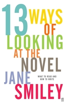 Thirteen Ways of Looking at the Novel - Jane Smiley