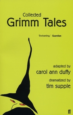 Collected Grimm Tales - Carol Ann Duffy, Tim Supple