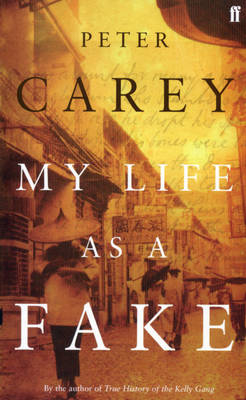 My Life as a Fake - Peter Carey