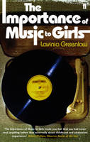 The Importance of Music to Girls - Lavinia Greenlaw