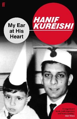 My Ear at His Heart - Hanif Kureishi