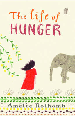 Life of Hunger - Amelie Nothomb