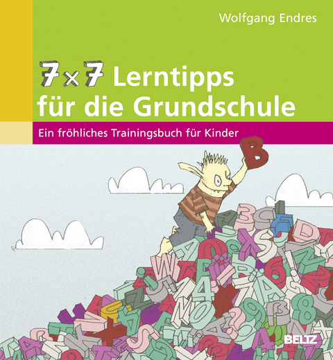 7 x 7 Lerntipps für die Grundschule - Wolfgang Endres