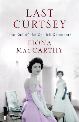 Last Curtsey - Fiona MacCarthy