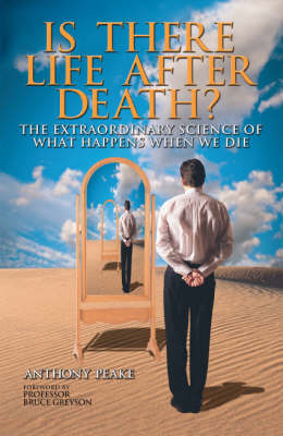 Is There Life After Death - Anthony Peake