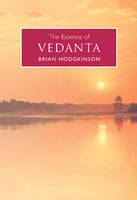 Essence of Vedanta - Brian Hodgkinson