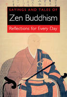 Sayings and Tales of ZEN Buddhism - William Wray