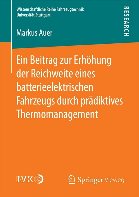 Ein Beitrag zur Erhöhung der Reichweite eines batterieelektrischen Fahrzeugs durch prädiktives Thermomanagement -  Markus Auer