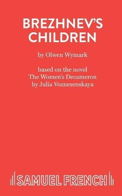 Brezhnev's Children - Olwen Wymark