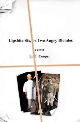 Lipshitz Six, or Two Angry Blondes - T Cooper