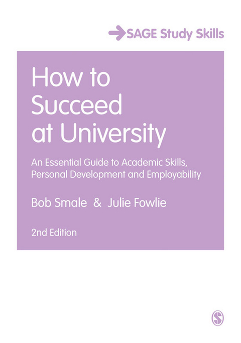 How to Succeed at University - Bob Smale, Julie Fowlie