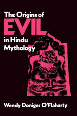 The Origins of Evil in Hindu Mythology - Wendy Doniger O'Flaherty