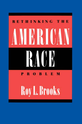 Rethinking the American Race Problem - Roy L. Brooks