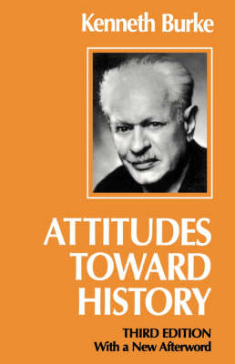 Attitudes Toward History, Third edition - Kenneth Burke