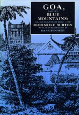 Goa, and the Blue Mountains; Or, Six Months of Sick Leave - Richard F. Burton