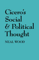 Cicero's Social and Political Thought - Neal Wood