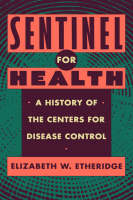 Sentinel for Health - Elizabeth W. Etheridge