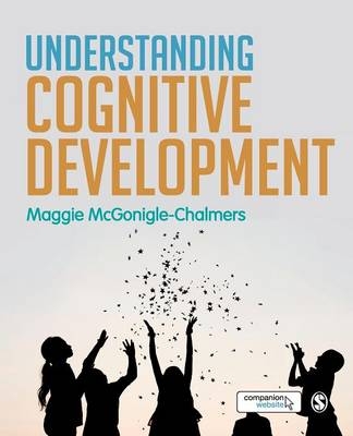 Understanding Cognitive Development -  Maggie McGonigle-Chalmers