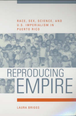 Reproducing Empire - Laura Briggs