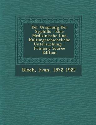 Der Ursprung Der Syphilis - Dr Iwan Bloch