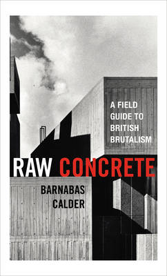 Raw Concrete -  Barnabas Calder