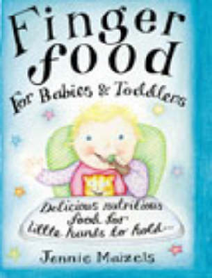 Finger Food For Babies And Toddlers -  Jennie Maizels