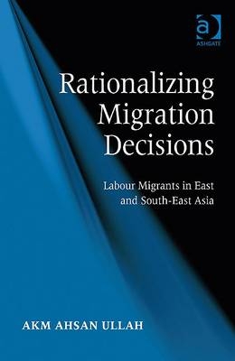 Rationalizing Migration Decisions -  A K M Ahsan Ullah