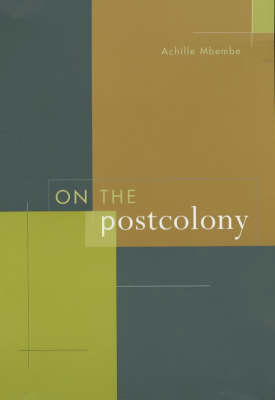 On the Postcolony - Achille Mbembe